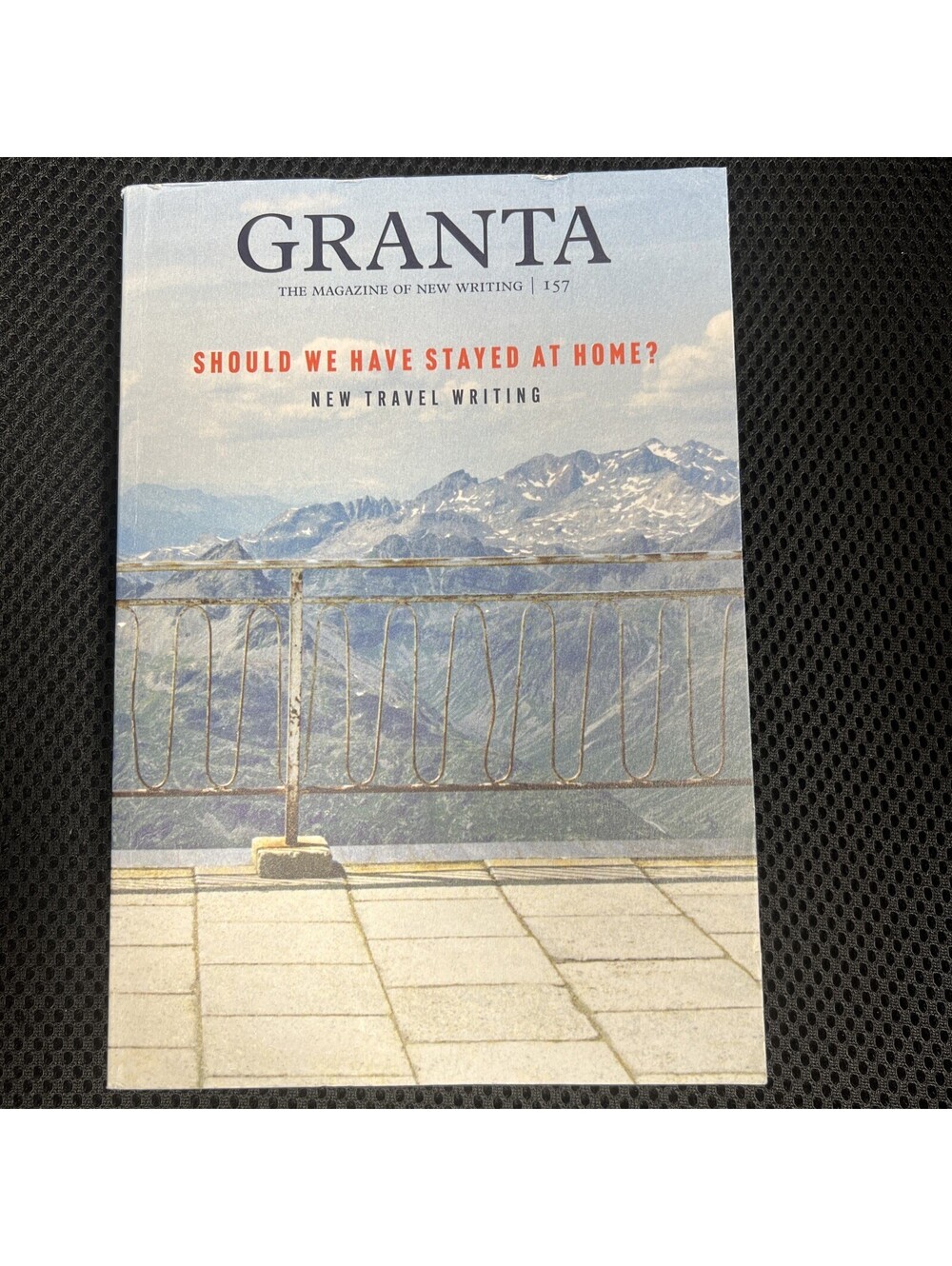 Granta 157: Should We Have Stayed at Home? : New Travel Writing by William